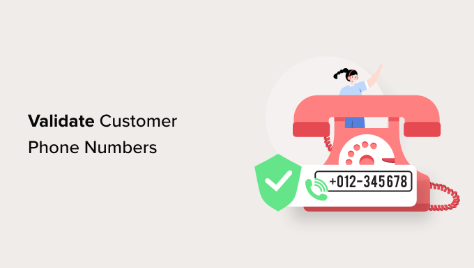How to validate customer phone number