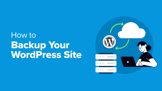 Backup Your WordPress Site (4 Easy Ways)