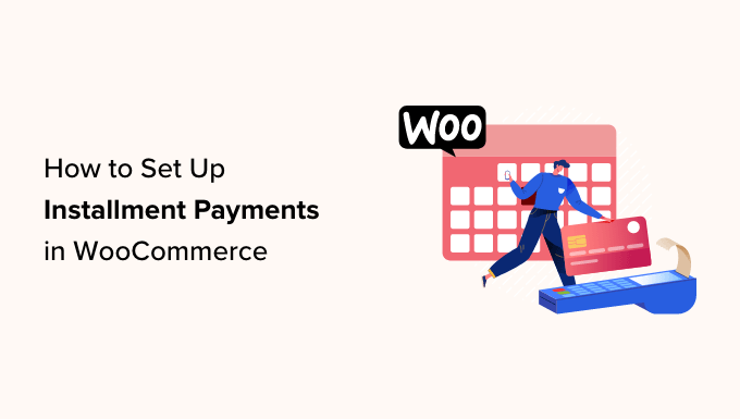 How to set up installment payments in WooCommerce