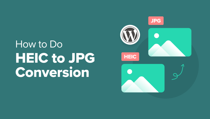 How to Do HEIC to JPG Conversion in WordPress