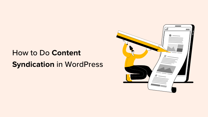 How to Do Content Syndication in WordPress (Beginner’s Guide) – مرجع علم و فناوری