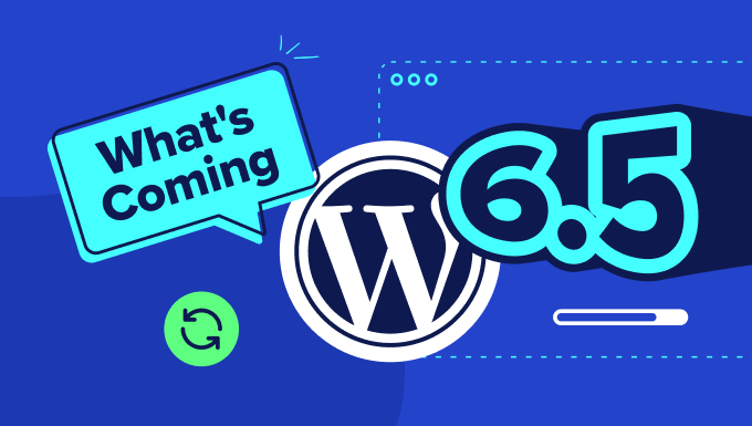 ما يمكن توقعه من إصدار WordPress 6.5 القادم