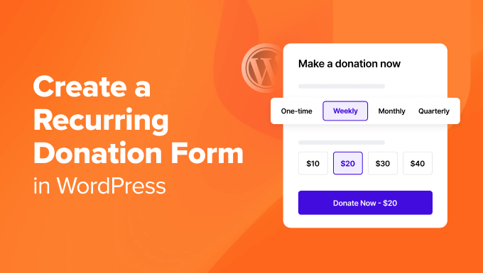 How to Create a Recurring Donation Form in WordPress (Step by Step) – مرجع علم و فناوری