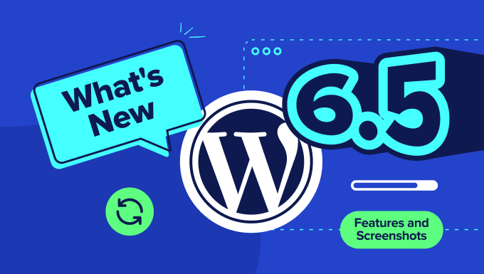 نظرة على الإصدار الجديد من WordPress 6.5 مع لقطات الشاشة