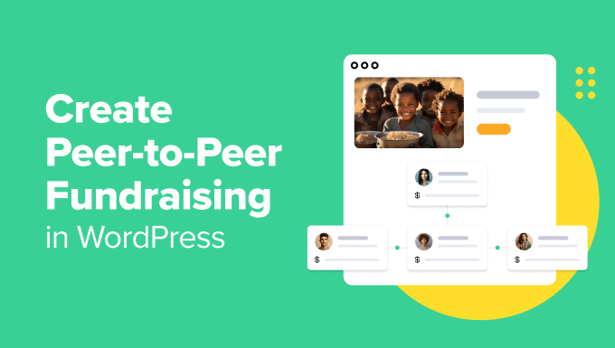Create Peer-to-Peer Fundraising in WordPress