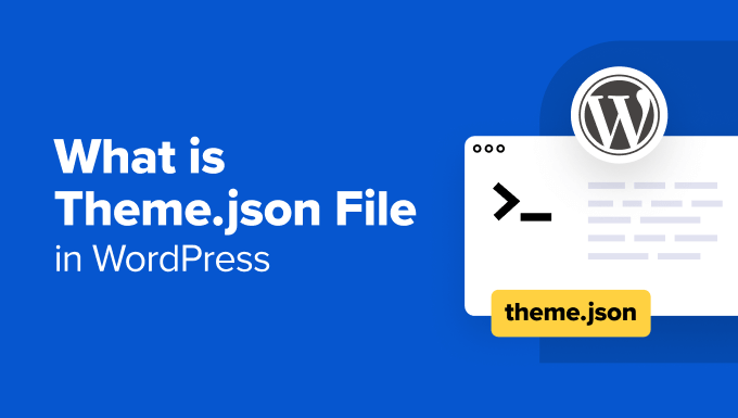 What is theme.json File in WordPress and How to Use It