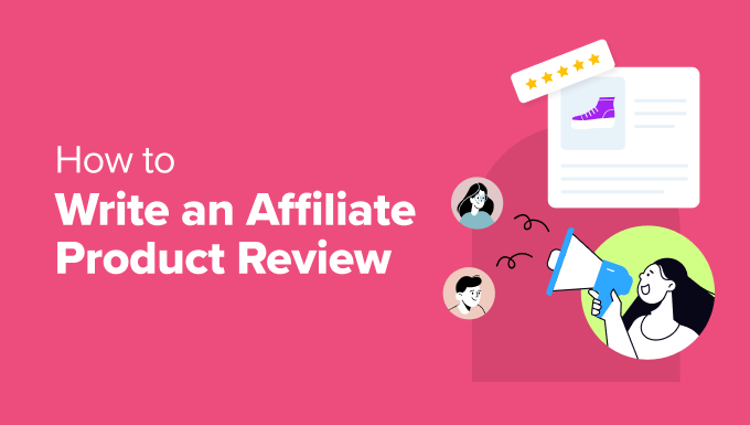 Write an Affiliate Product Review (with Templates)