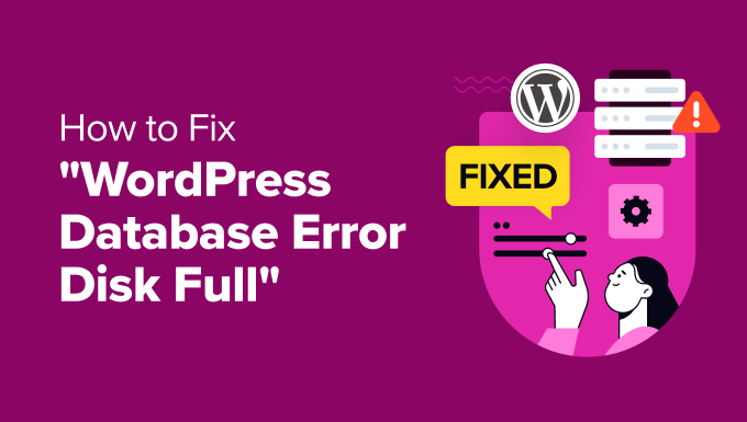 Fix the "WordPress Database Error Disk Full" Error