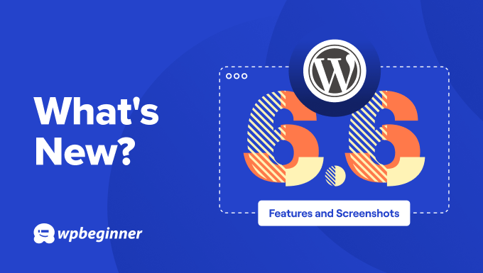 Exploring new features in WordPress 6.6 with screenshots