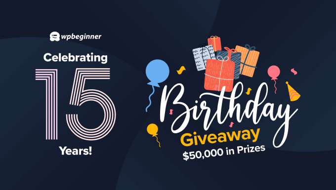 wpbeginner 15 birthday giveaway