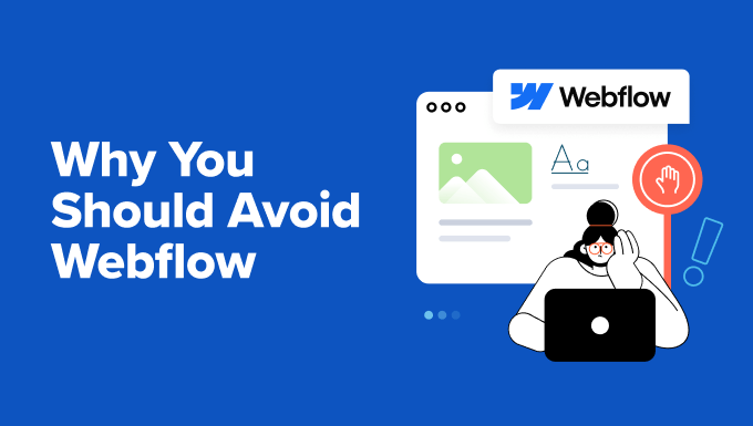 Why you need to avoid Webflow and move to a better alternative