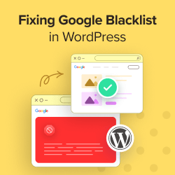 What Is Google Blacklist? How to Fix It in WordPress