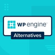 Best WP Engine Alternatives (More Affordable and Reliable)