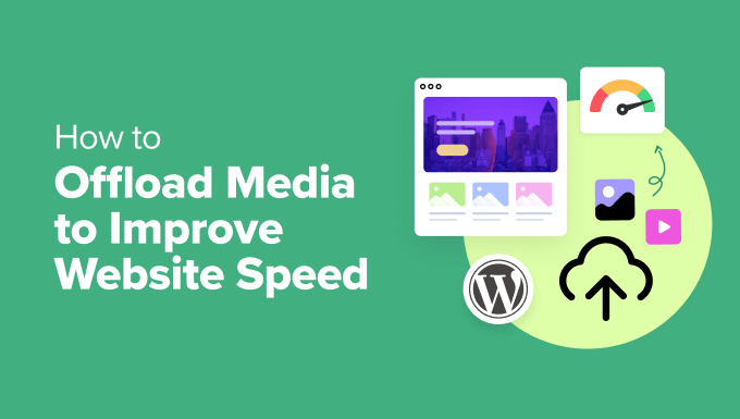 How to Offload WordPress Media to Improve Website Speed