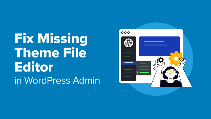 Locating and restoring the missing theme file editor in WordPress