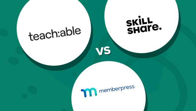 Teachable vs Skillshare vs MemberPress