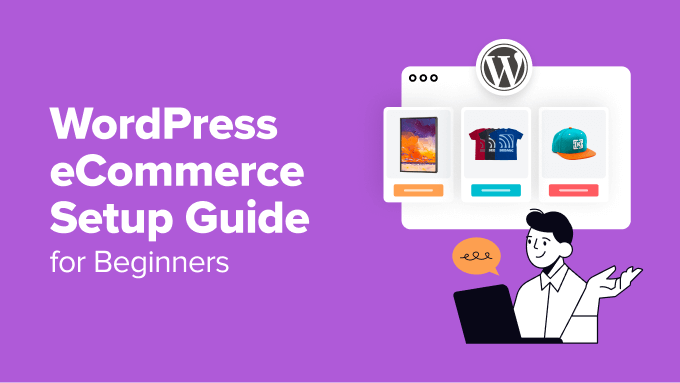 WordPress eCommerce Setup Guide for Beginners